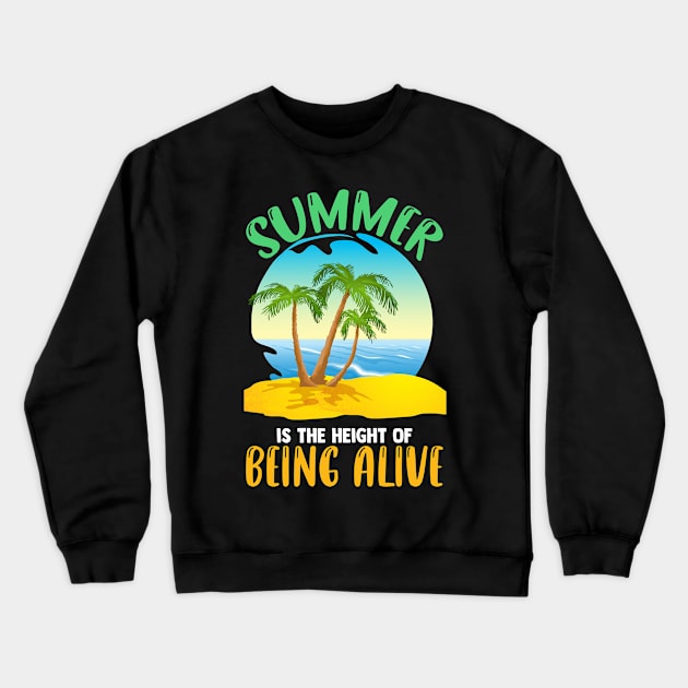 Summer is the height of being alive Crewneck Sweatshirt by Urinstinkt